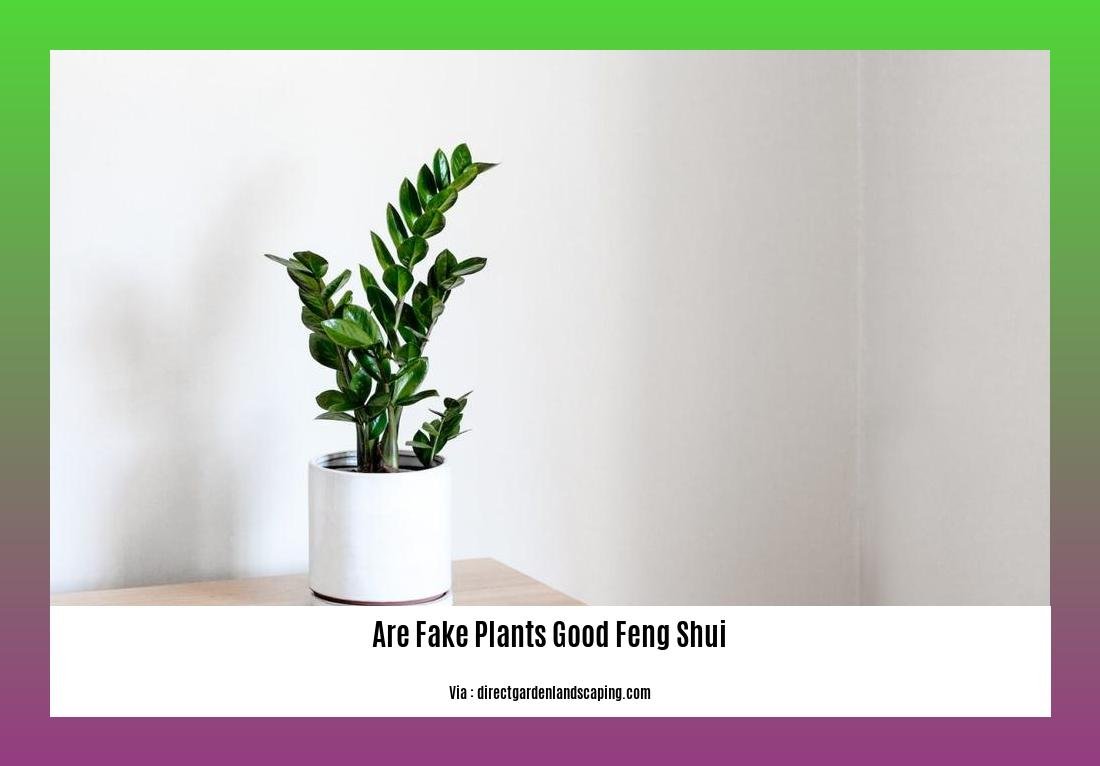 Are fake plants good Feng Shui