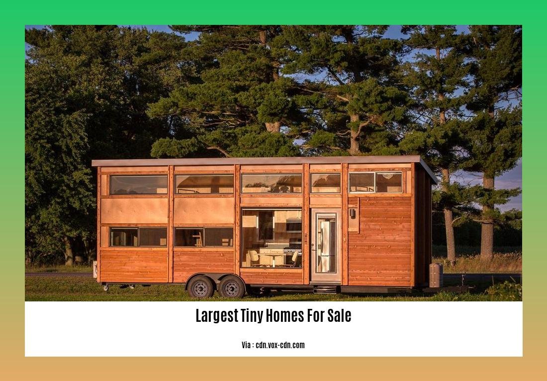 Largest tiny homes for sale