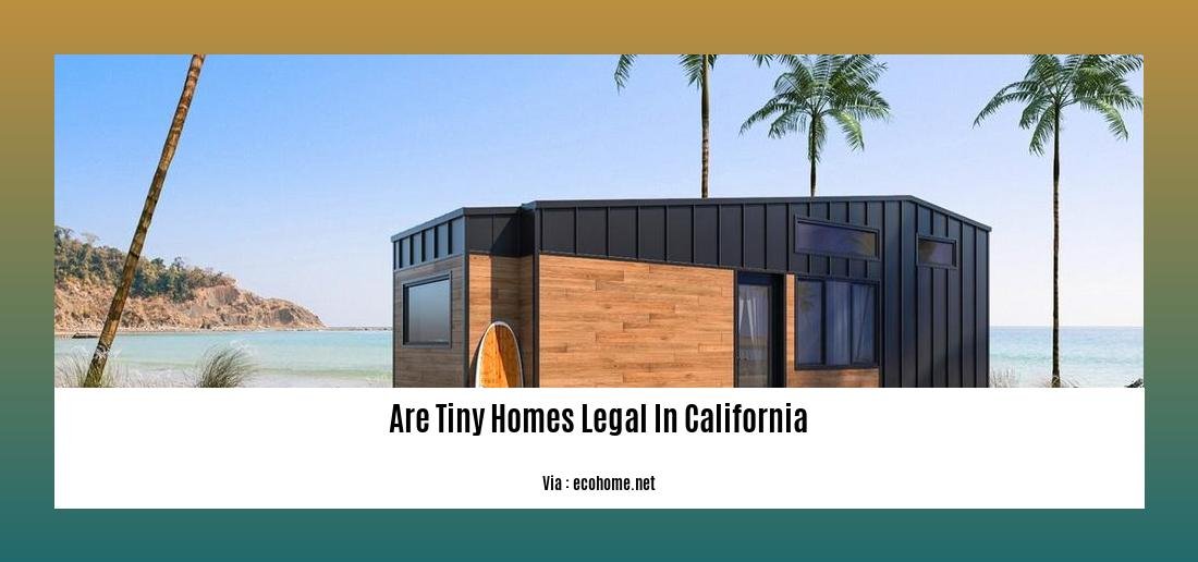 are tiny homes legal in california