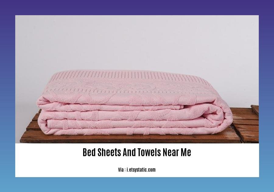 bed sheets and towels near me