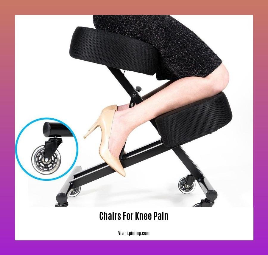 chairs for knee pain