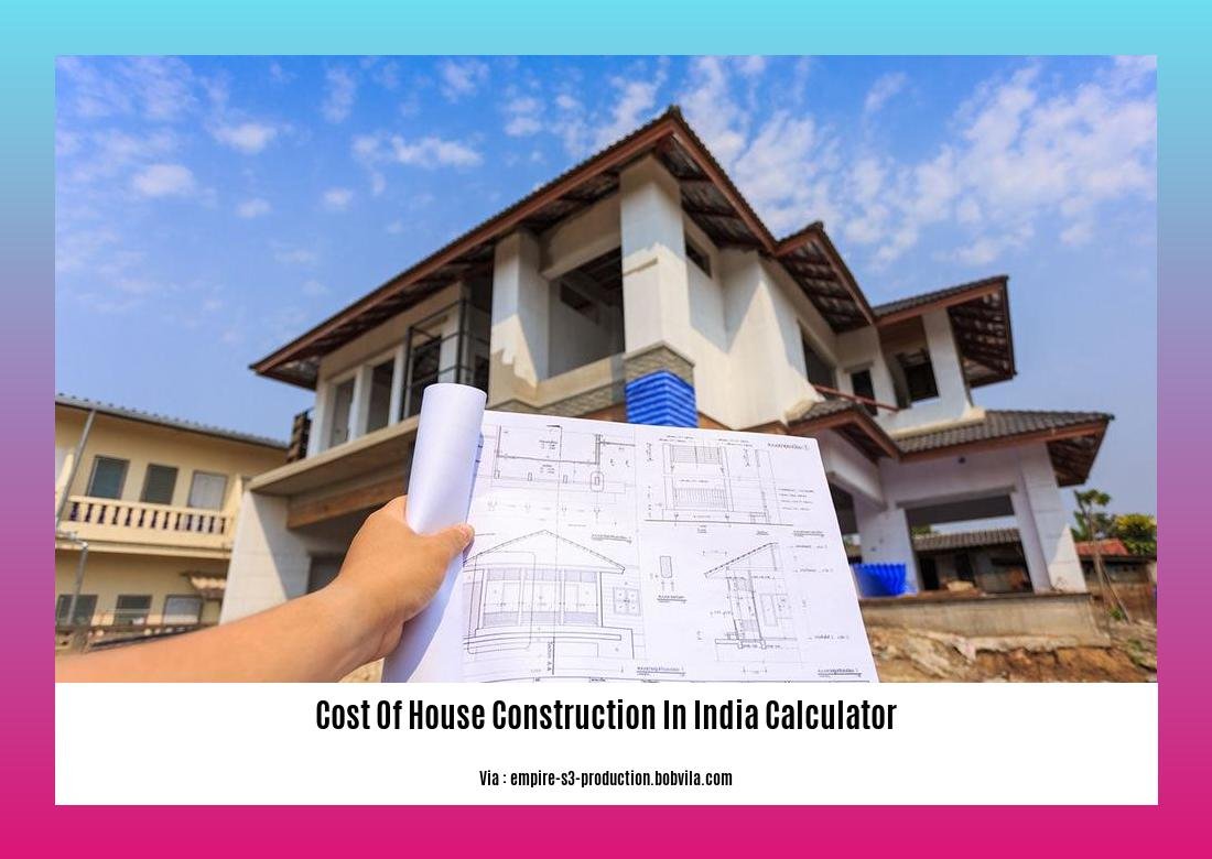 The Ultimate Guide To Estimating House Construction Costs In India 