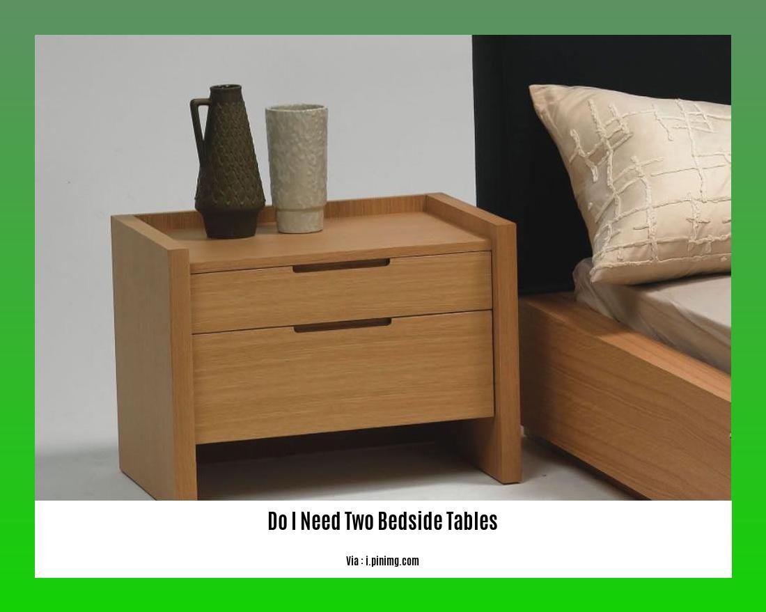 do i need two bedside tables