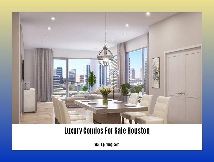 luxury condos for sale houston