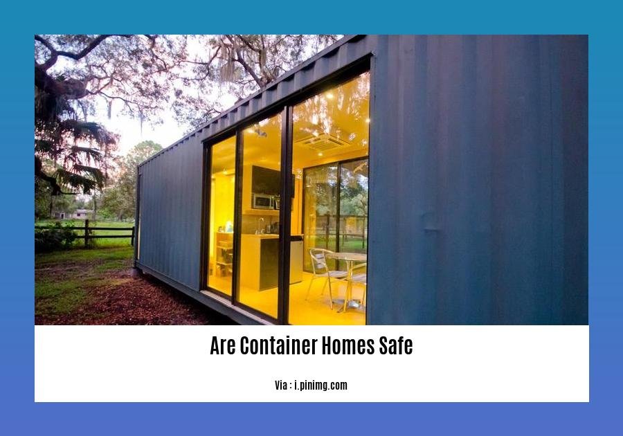 Are container homes safe