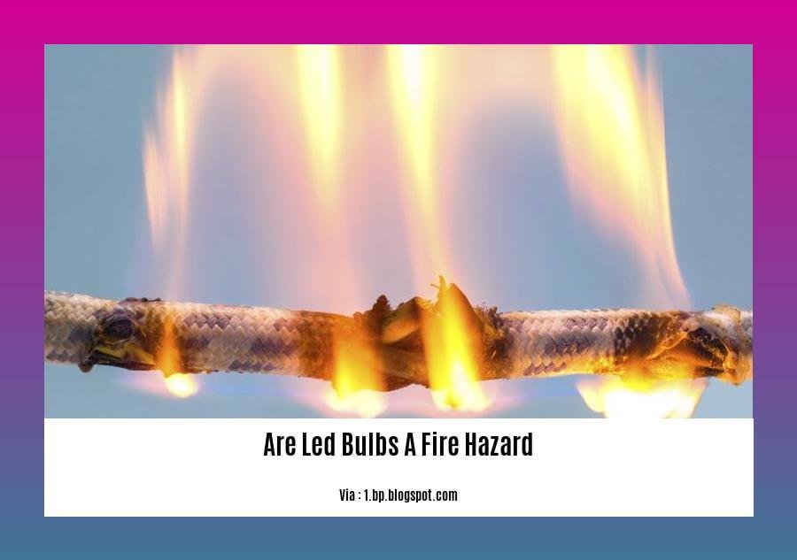 Are led bulbs a fire hazard