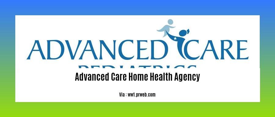 advanced care home health agency