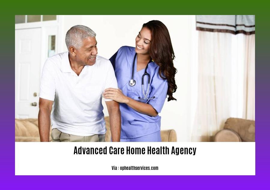 advanced care home health agency