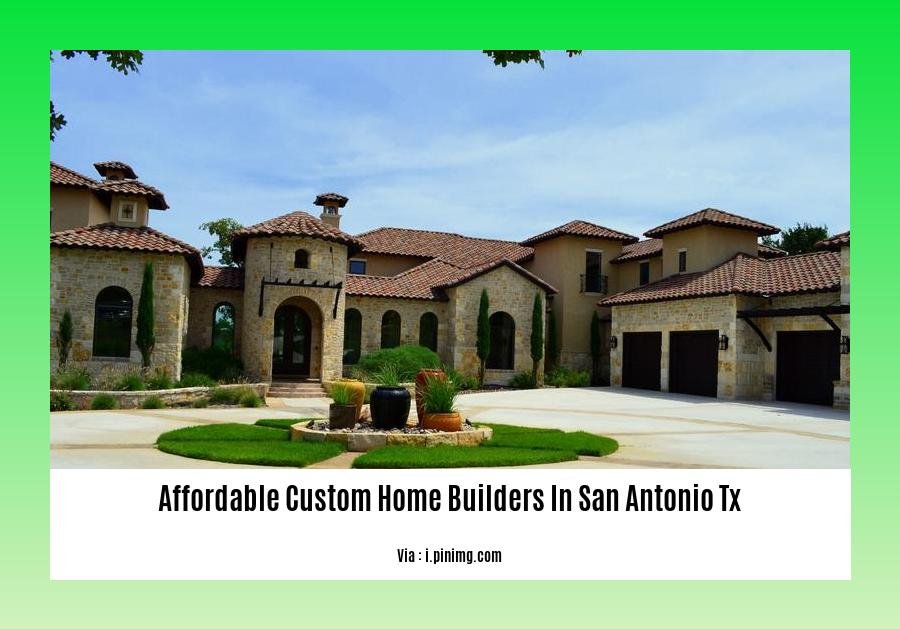 affordable custom home builders in san antonio tx
