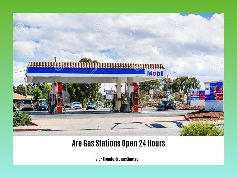 are gas stations open 24 hours