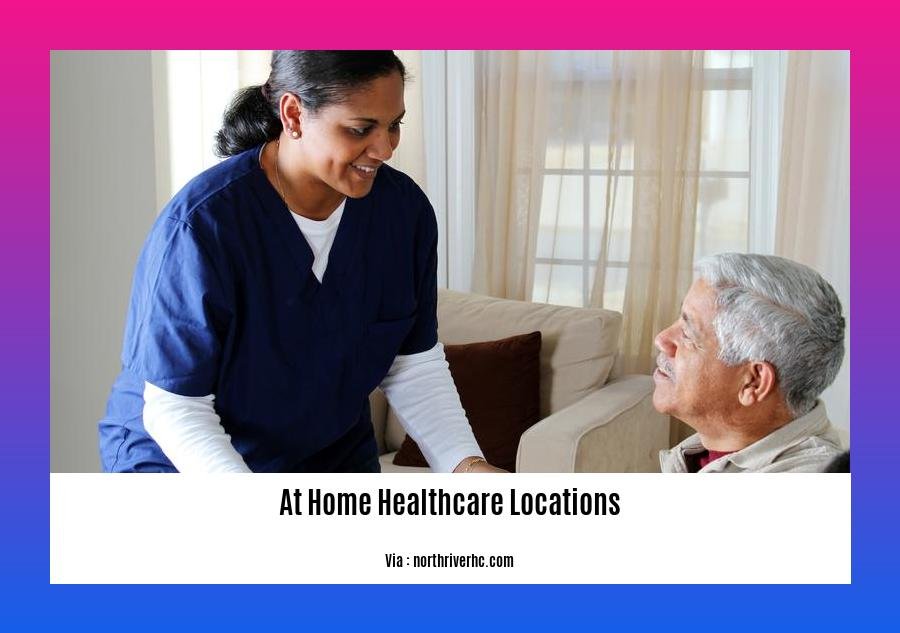 at home healthcare locations