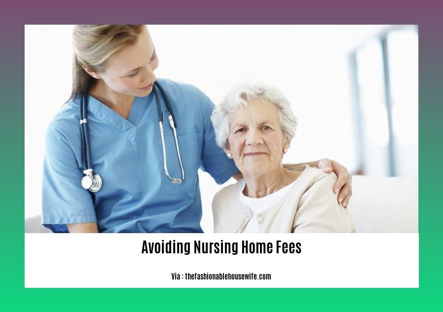 avoiding nursing home fees
