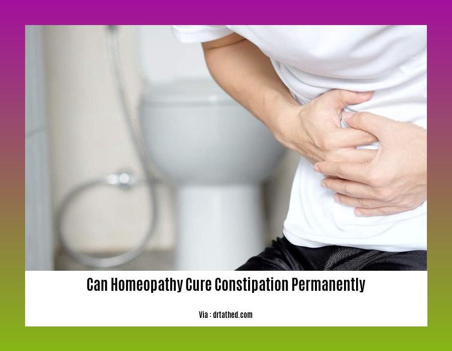 can homeopathy cure constipation permanently