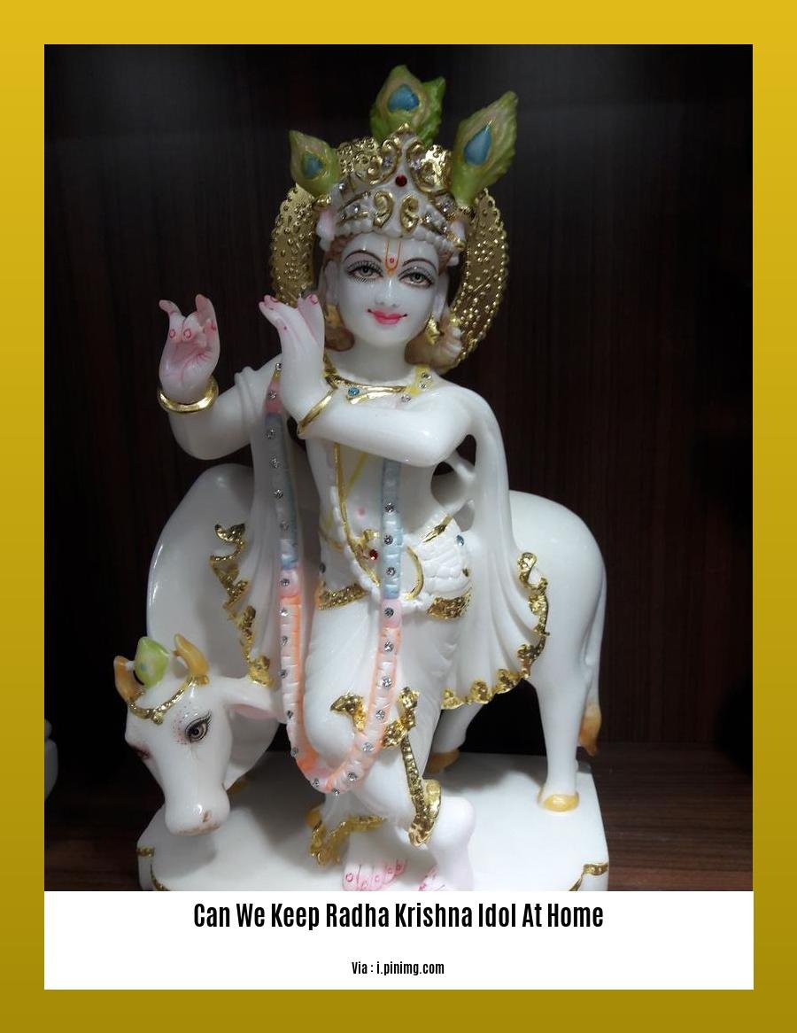 can we keep radha krishna idol at home