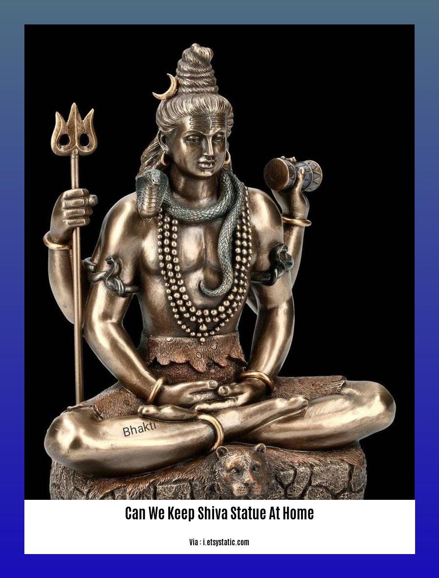 can we keep shiva statue at home