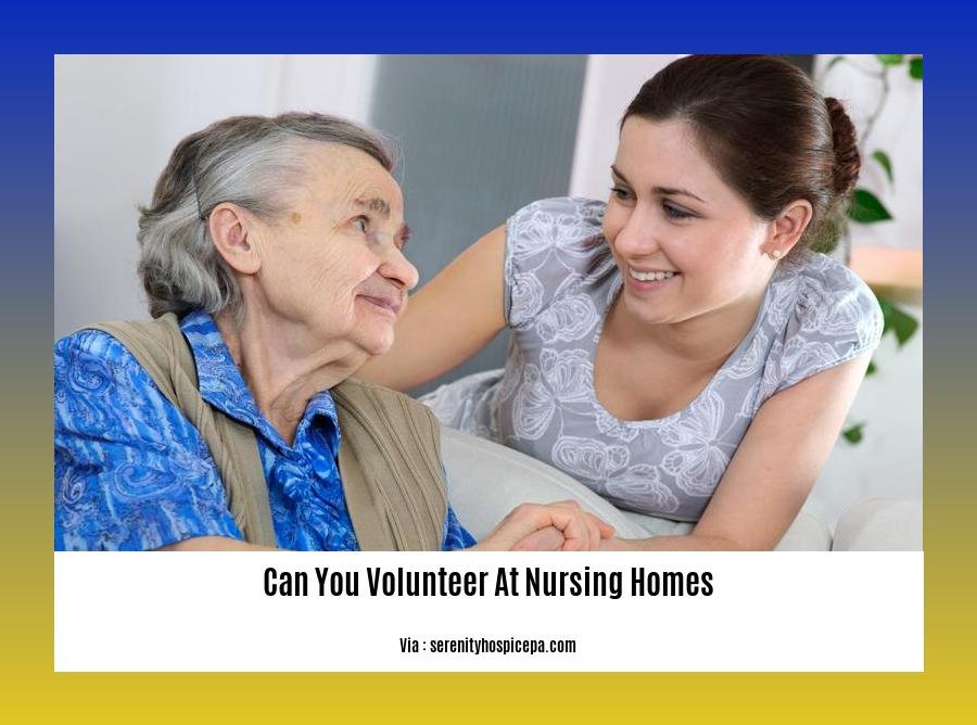 can you volunteer at nursing homes
