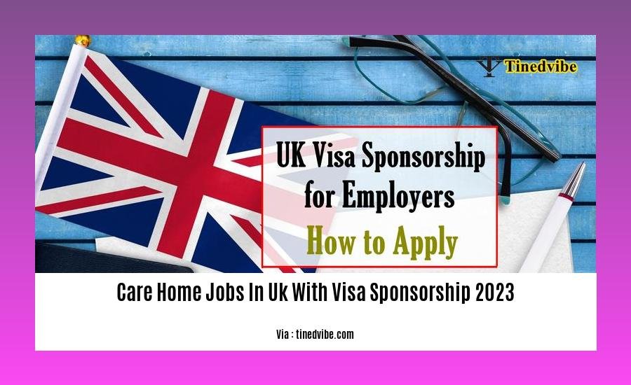 care home jobs in uk with visa sponsorship 2023
