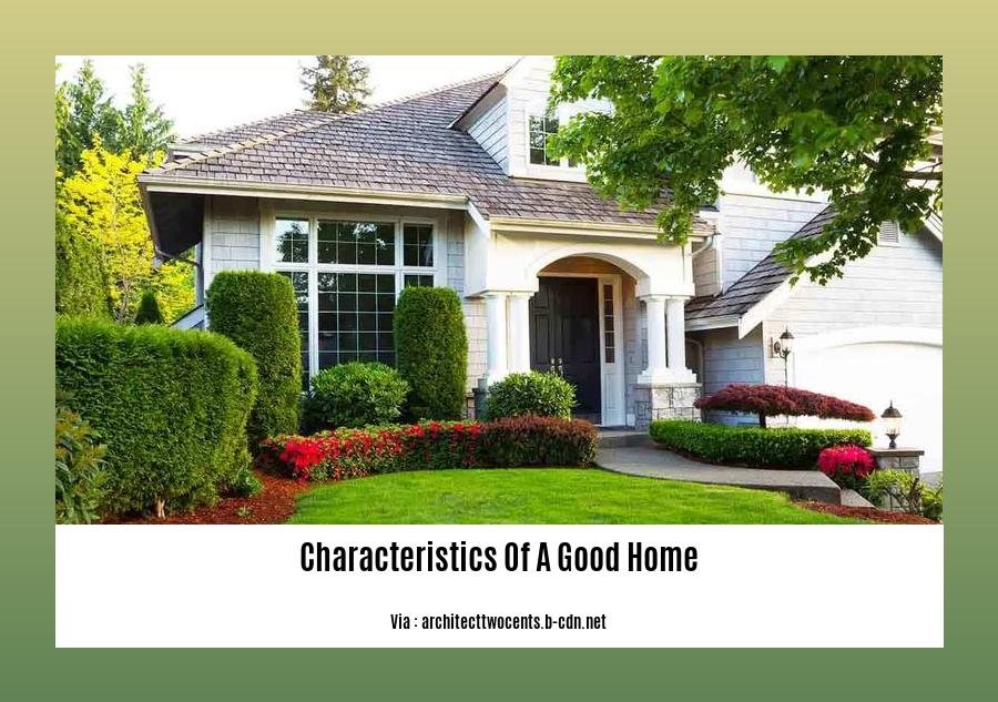 characteristics of a good home