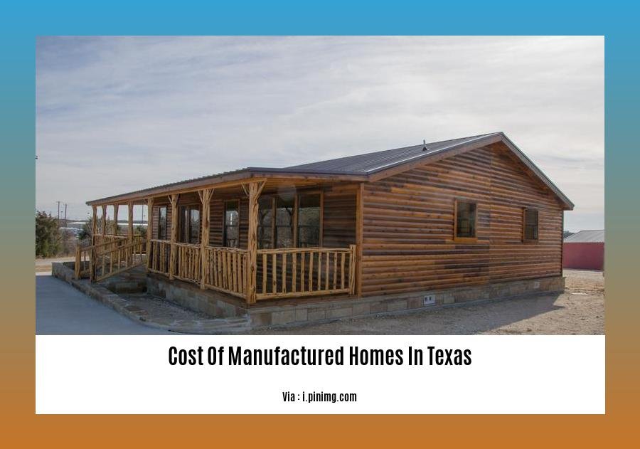 cost of manufactured homes in texas