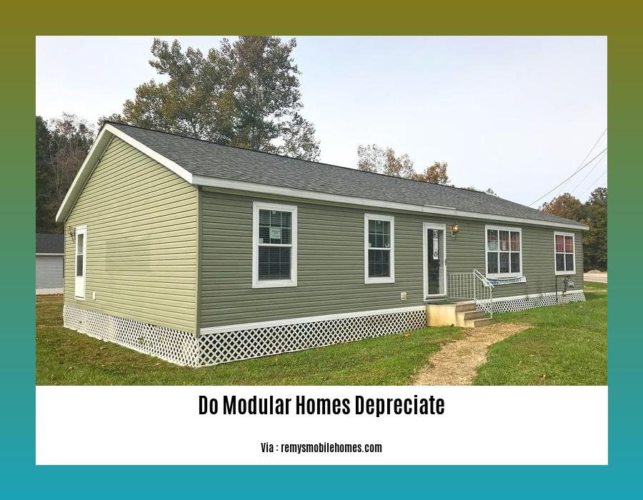  Do Modular Homes Depreciate In Value Over Time Here s What You Need To 