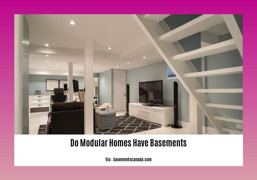 do modular homes have basements