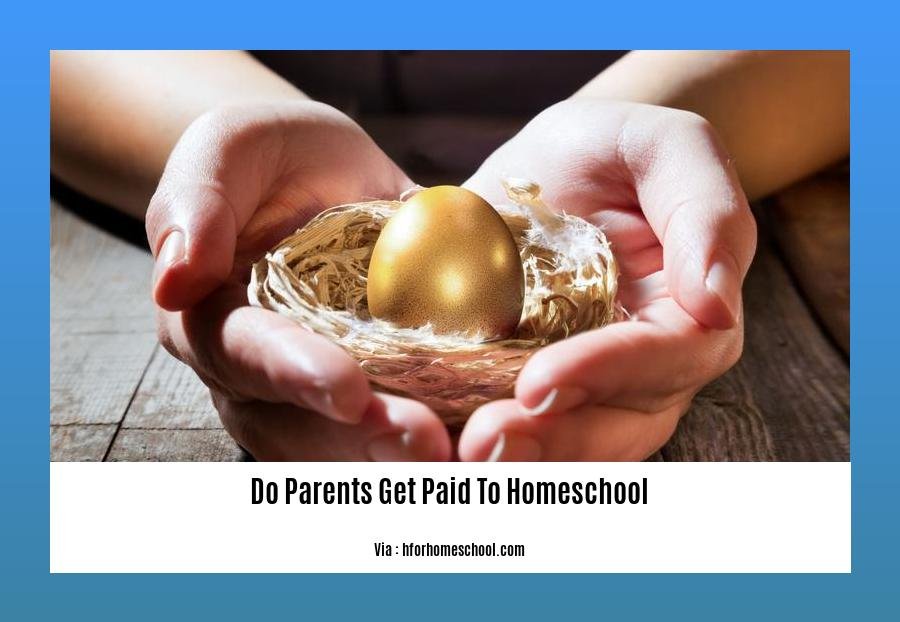 do parents get paid to homeschool