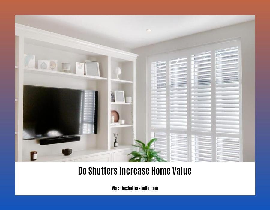 do shutters increase home value
