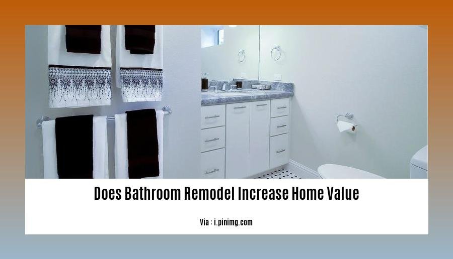 does bathroom remodel increase home value