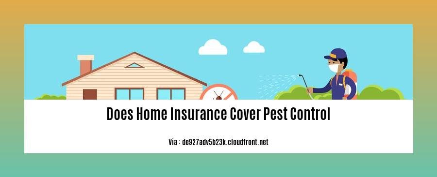 does home insurance cover pest control