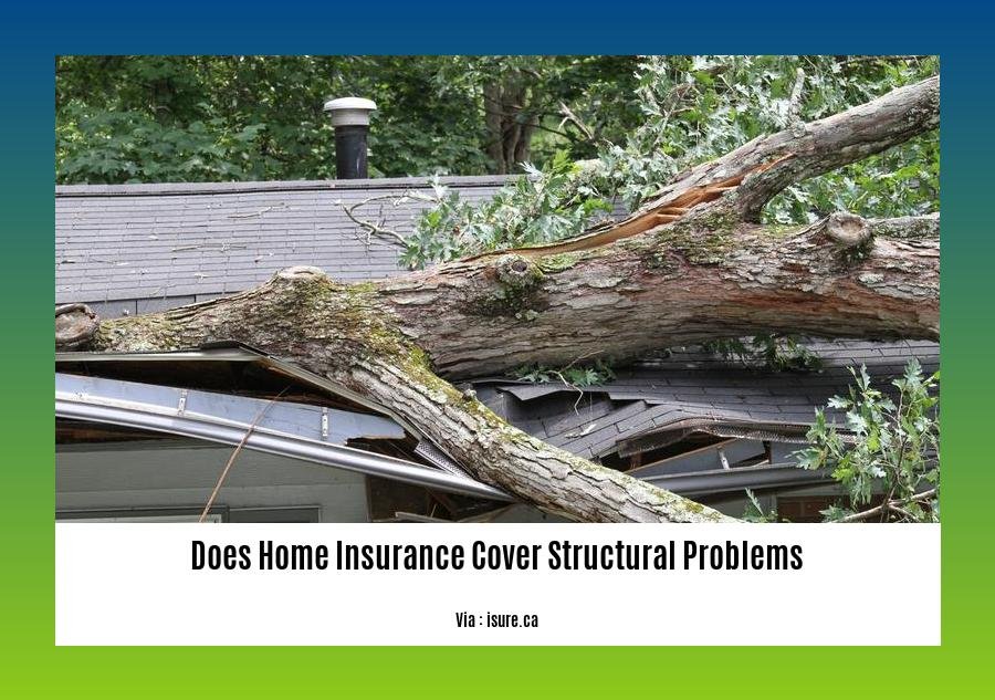 does home insurance cover structural problems