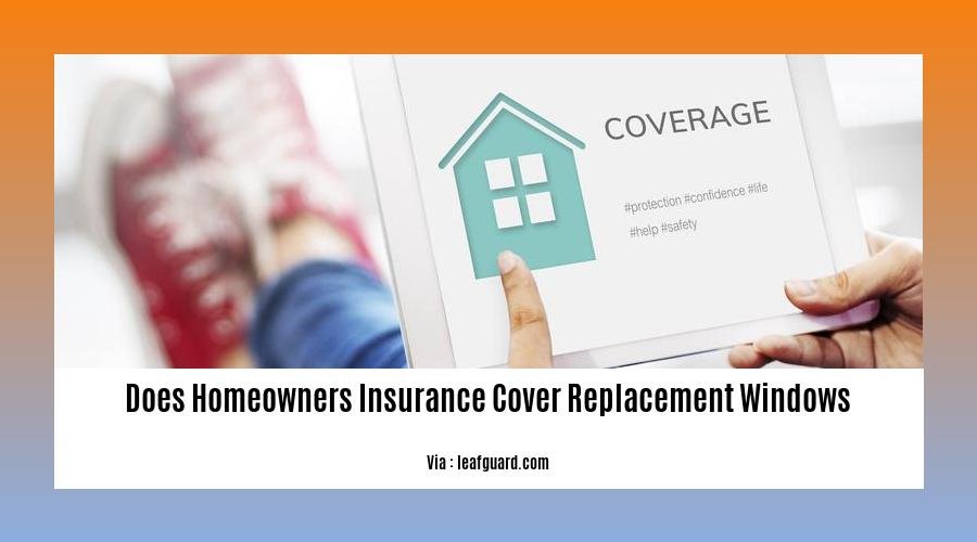 does homeowners insurance cover replacement windows