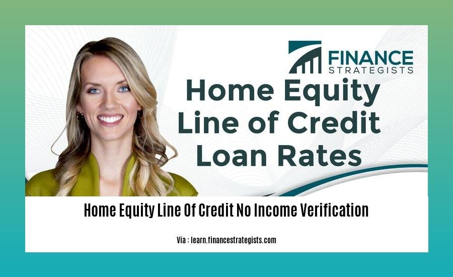 home equity line of credit no income verification