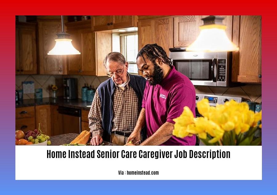 home instead senior care caregiver job description