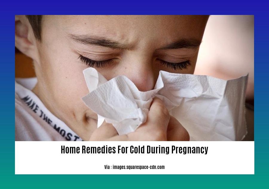 home remedies for cold during pregnancy