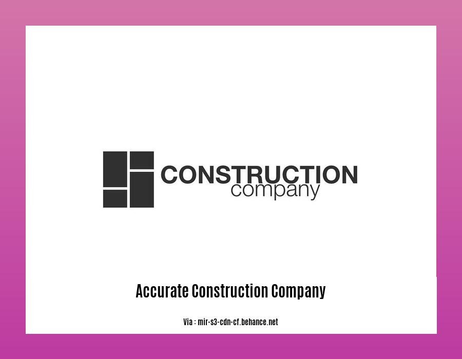 accurate construction company