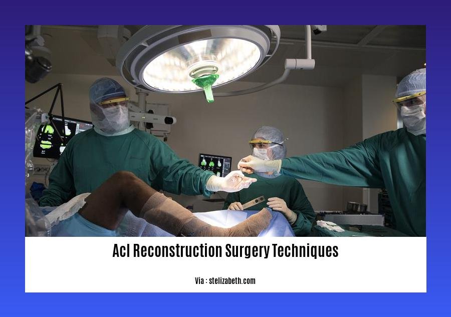 acl reconstruction surgery techniques