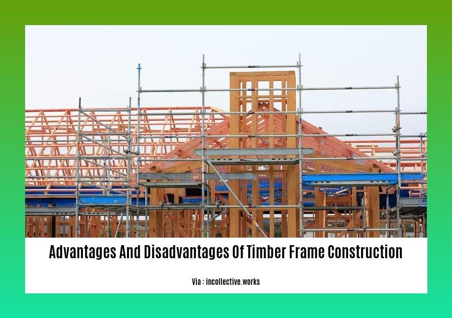 advantages and disadvantages of timber frame construction