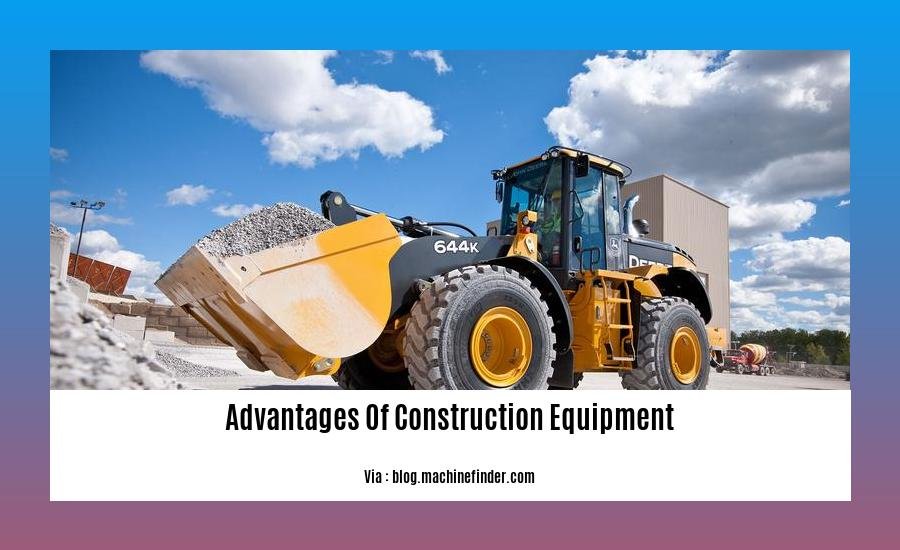 advantages of construction equipment