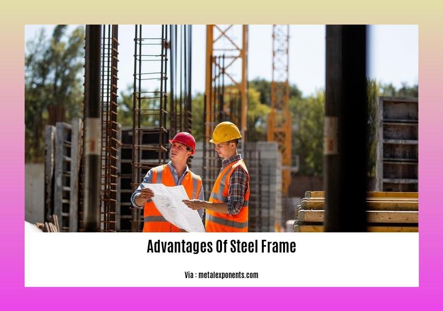 advantages of steel frame