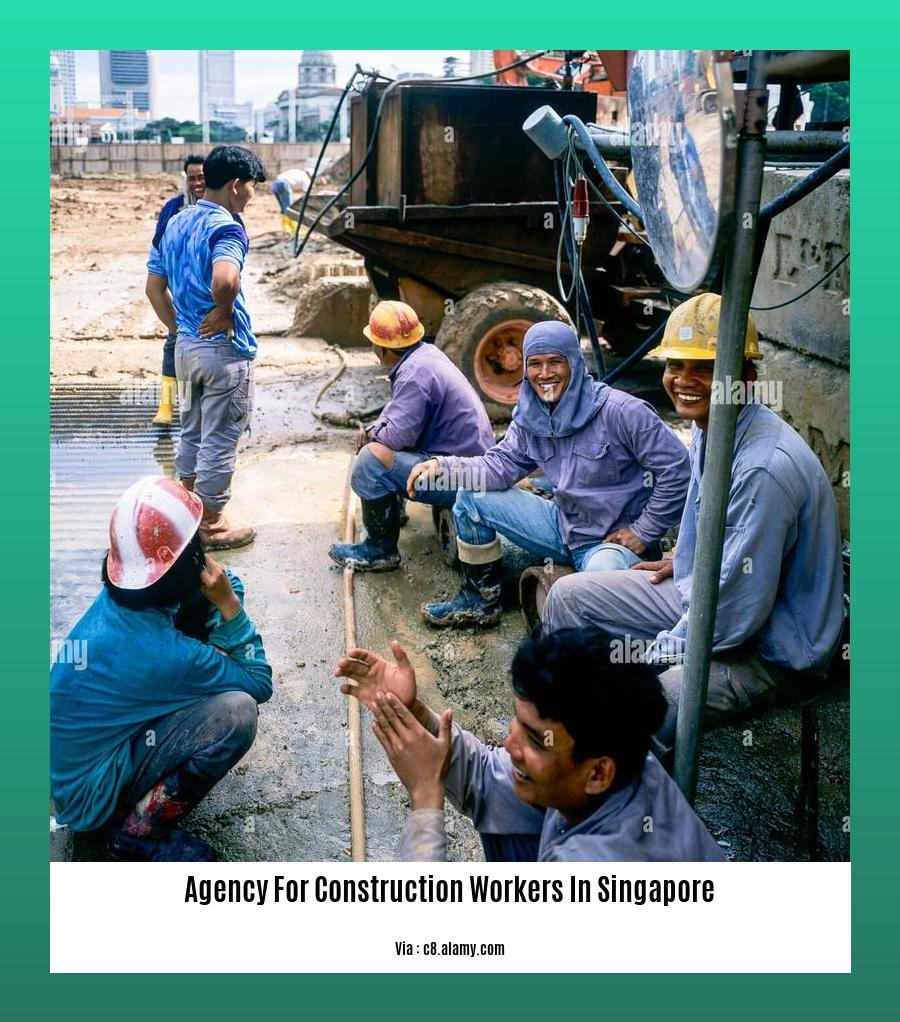 agency for construction workers in singapore
