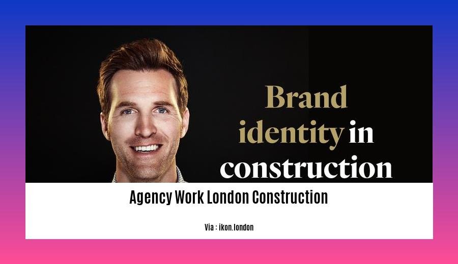 agency work london construction