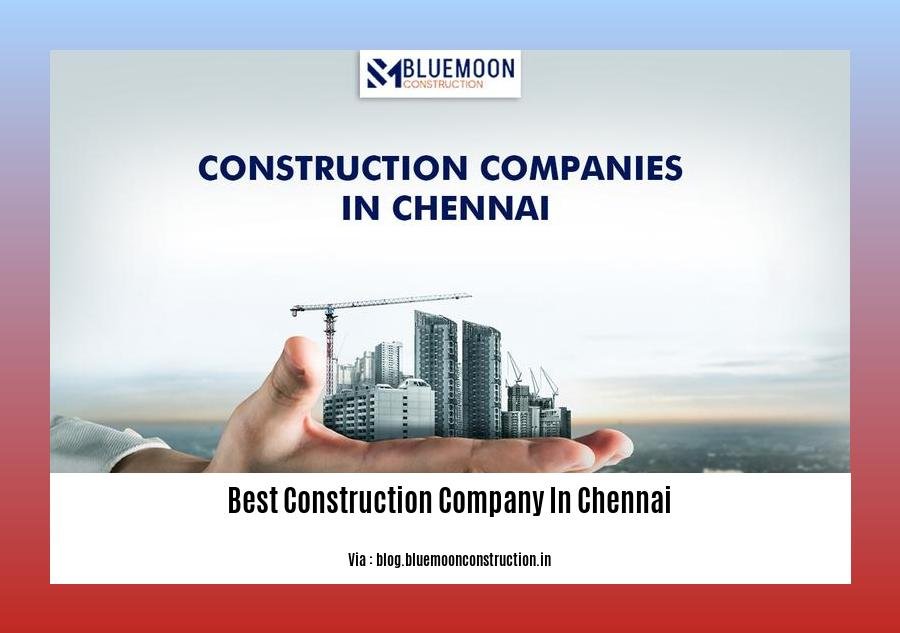 best construction company in chennai