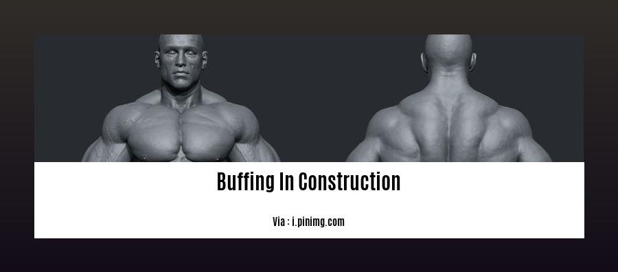 buffing in construction