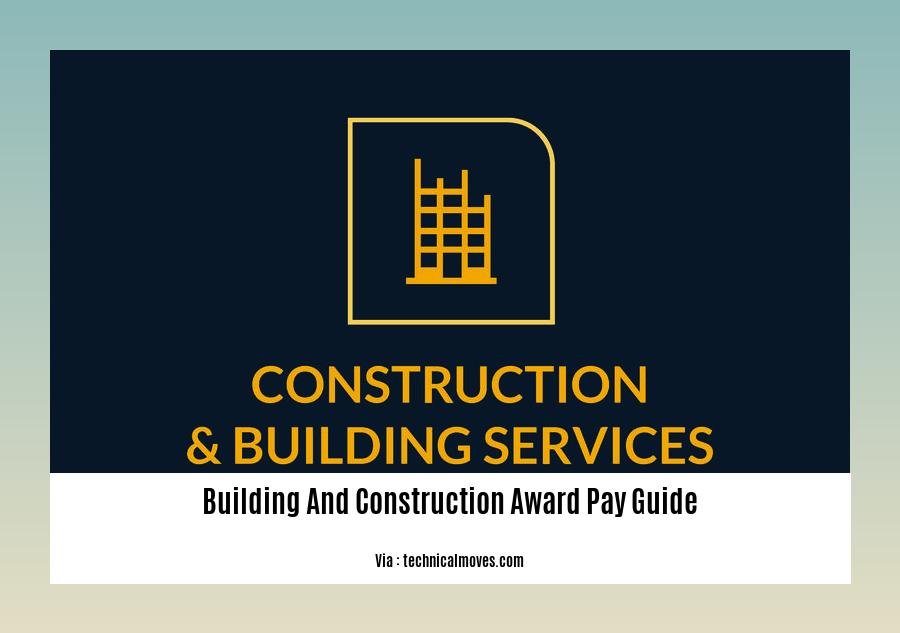 building and construction award pay guide