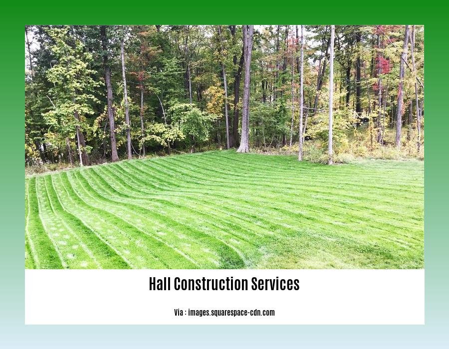 hall construction services