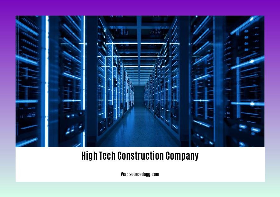 high tech construction company