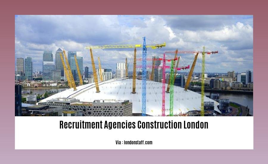 recruitment agencies construction london