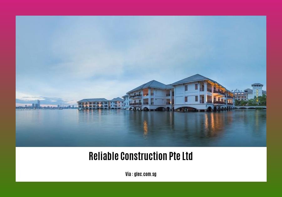 reliable construction pte ltd