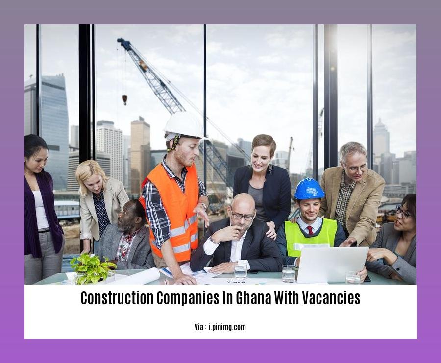 construction companies in ghana with vacancies